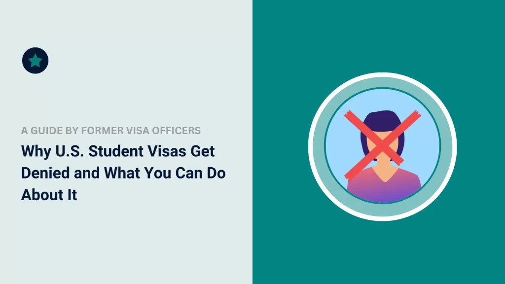 Why U.S. Student Visas Get Denied and What You Can Do About It