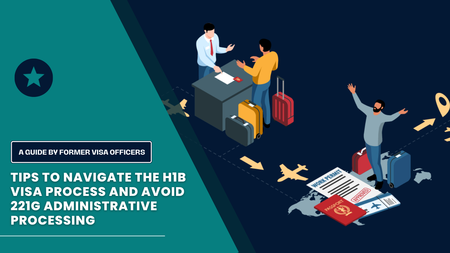 H1B Visa Process and Avoid 221G Administrative Processing