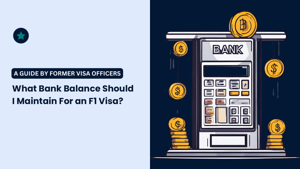 What Bank Balance Should I Maintain For an F1 Visa